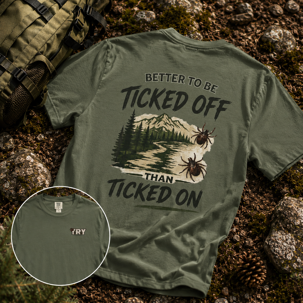 Better to Be Ticked Off Than Ticked On Shirt | Funny Hiking Shirt | Outdoor Trail Tee | Camper Gift | Hiker Gift