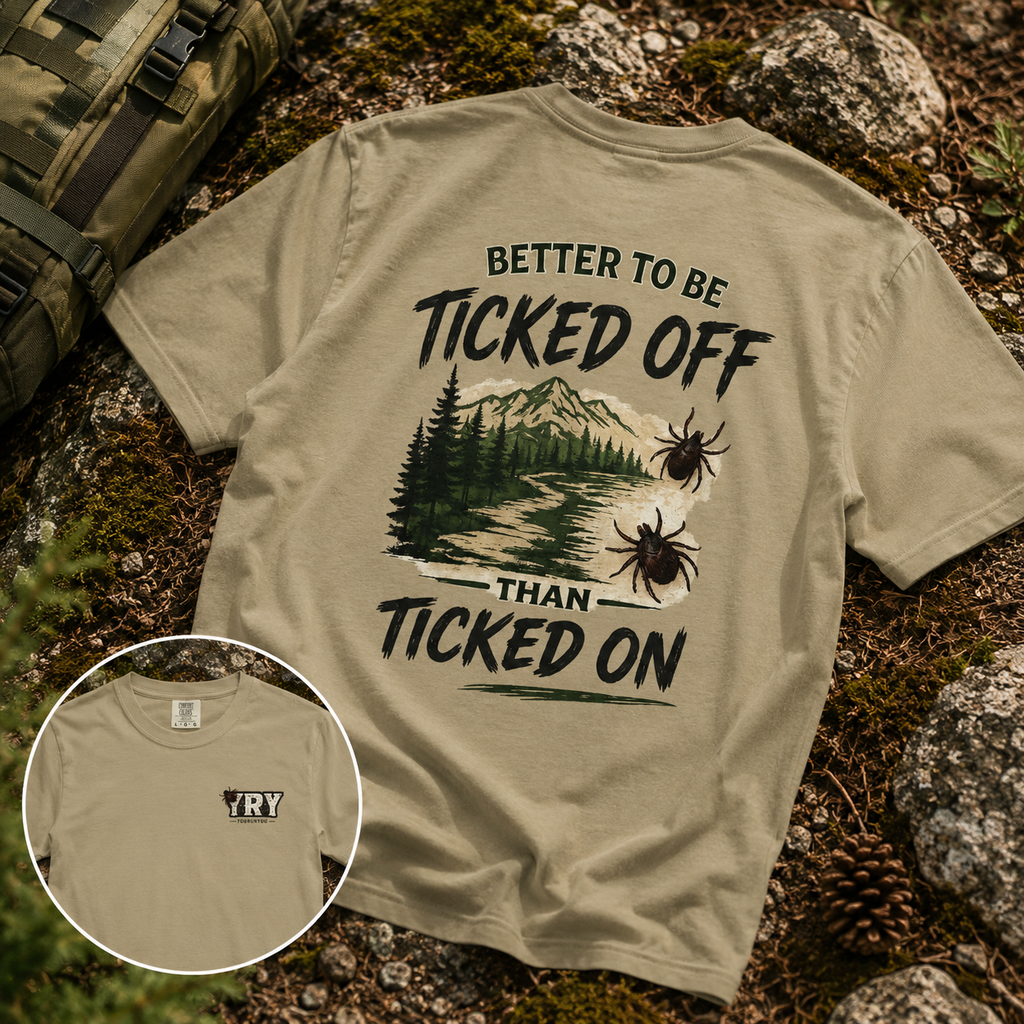Better to Be Ticked Off Than Ticked On Shirt | Funny Hiking Shirt | Outdoor Trail Tee | Camper Gift | Hiker Gift