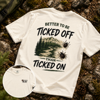 Better to Be Ticked Off Than Ticked On Shirt | Funny Hiking Shirt | Outdoor Trail Tee | Camper Gift | Hiker Gift