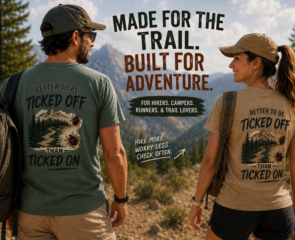 Better to Be Ticked Off Than Ticked On Shirt | Funny Hiking Shirt | Outdoor Trail Tee | Camper Gift | Hiker Gift